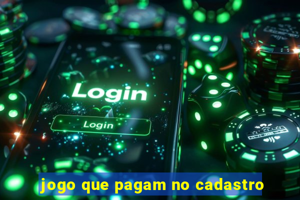 jogo que pagam no cadastro